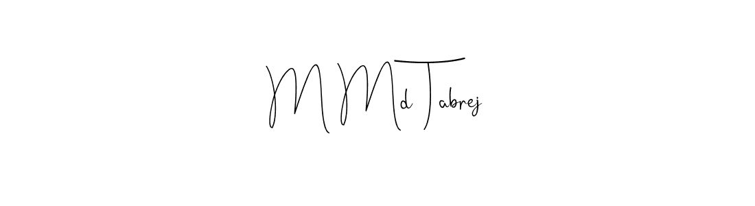 Also You can easily find your signature by using the search form. We will create M Md Tabrej name handwritten signature images for you free of cost using Andilay-7BmLP sign style. M Md Tabrej signature style 4 images and pictures png