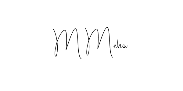 How to make M Meha signature? Andilay-7BmLP is a professional autograph style. Create handwritten signature for M Meha name. M Meha signature style 4 images and pictures png