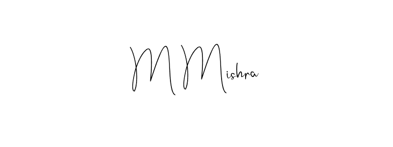 You should practise on your own different ways (Andilay-7BmLP) to write your name (M Mishra) in signature. don't let someone else do it for you. M Mishra signature style 4 images and pictures png