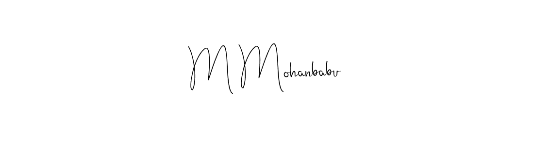 It looks lik you need a new signature style for name M Mohanbabu. Design unique handwritten (Andilay-7BmLP) signature with our free signature maker in just a few clicks. M Mohanbabu signature style 4 images and pictures png