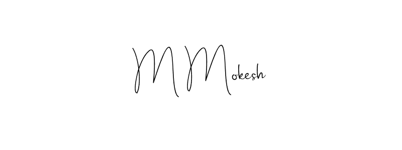 Make a beautiful signature design for name M Mokesh. With this signature (Andilay-7BmLP) style, you can create a handwritten signature for free. M Mokesh signature style 4 images and pictures png