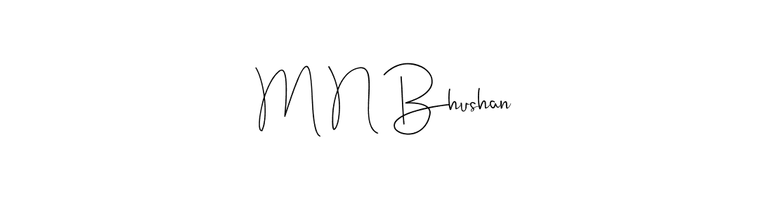 Make a beautiful signature design for name M N Bhushan. With this signature (Andilay-7BmLP) style, you can create a handwritten signature for free. M N Bhushan signature style 4 images and pictures png