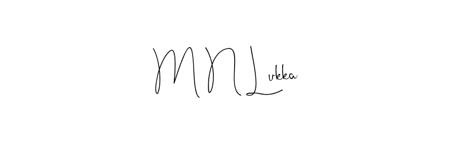 How to make M N Lukka signature? Andilay-7BmLP is a professional autograph style. Create handwritten signature for M N Lukka name. M N Lukka signature style 4 images and pictures png