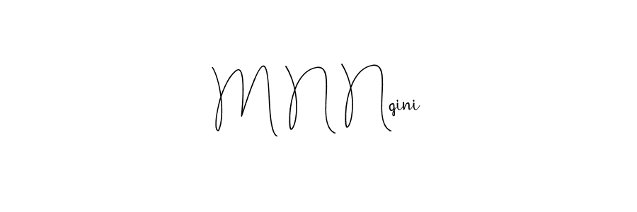 It looks lik you need a new signature style for name M N Nqini. Design unique handwritten (Andilay-7BmLP) signature with our free signature maker in just a few clicks. M N Nqini signature style 4 images and pictures png