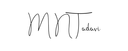 The Andilay-7BmLP handwriting style adds charm and authenticity to name M N Tadavi. A wonderful choice for personal thank-you notes. M N Tadavi signature style 4 images and pictures png