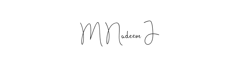 Create a beautiful signature design for name M Nadeem J. With this signature (Andilay-7BmLP) fonts, you can make a handwritten signature for free. M Nadeem J signature style 4 images and pictures png