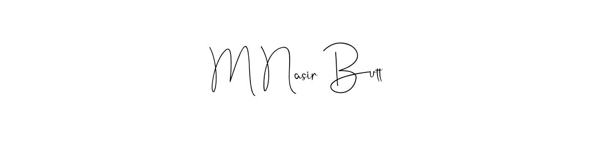 M Nasir Butt stylish signature style. Best Handwritten Sign (Andilay-7BmLP) for my name. Handwritten Signature Collection Ideas for my name M Nasir Butt. M Nasir Butt signature style 4 images and pictures png