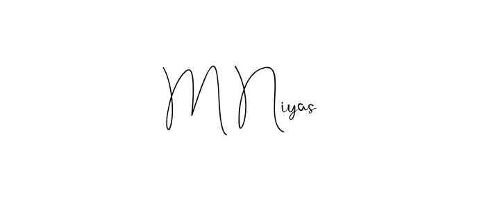 How to make M Niyas signature? Andilay-7BmLP is a professional autograph style. Create handwritten signature for M Niyas name. M Niyas signature style 4 images and pictures png