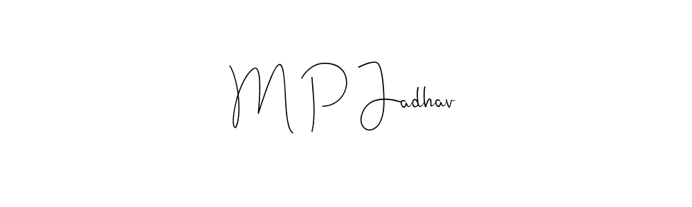 Create a beautiful signature design for name M P Jadhav. With this signature (Andilay-7BmLP) fonts, you can make a handwritten signature for free. M P Jadhav signature style 4 images and pictures png