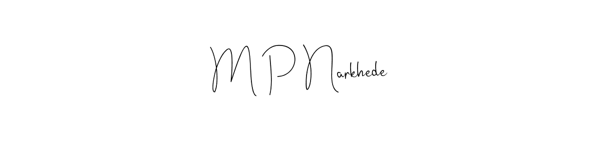Use a signature maker to create a handwritten signature online. With this signature software, you can design (Andilay-7BmLP) your own signature for name M P Narkhede. M P Narkhede signature style 4 images and pictures png