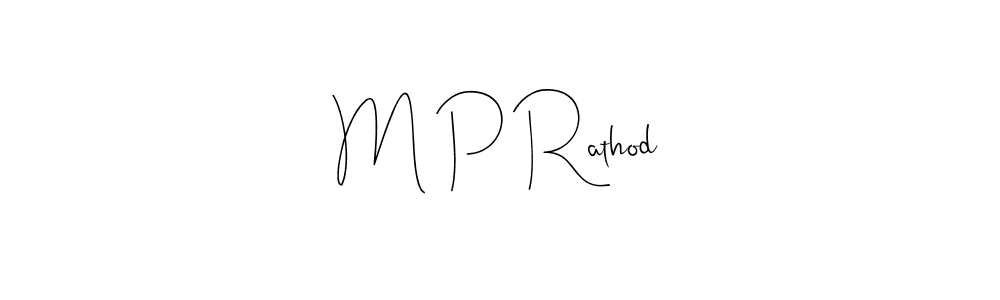 Make a short M P Rathod signature style. Manage your documents anywhere anytime using Andilay-7BmLP. Create and add eSignatures, submit forms, share and send files easily. M P Rathod signature style 4 images and pictures png