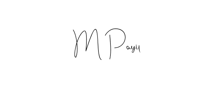 It looks lik you need a new signature style for name M Payil. Design unique handwritten (Andilay-7BmLP) signature with our free signature maker in just a few clicks. M Payil signature style 4 images and pictures png