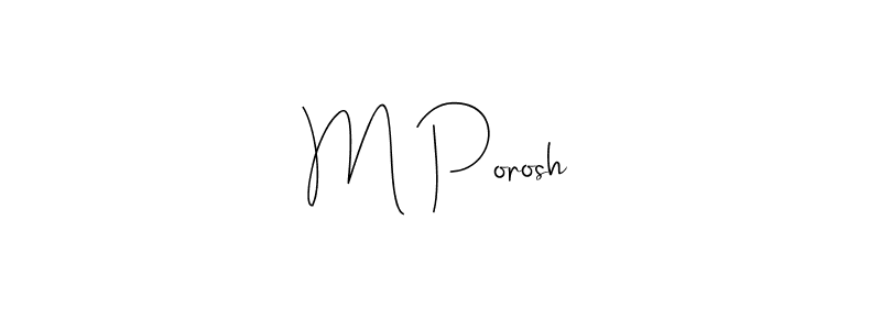 How to make M Porosh signature? Andilay-7BmLP is a professional autograph style. Create handwritten signature for M Porosh name. M Porosh signature style 4 images and pictures png