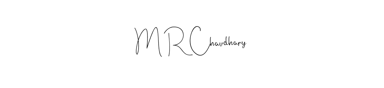 Also we have M R Chaudhary name is the best signature style. Create professional handwritten signature collection using Andilay-7BmLP autograph style. M R Chaudhary signature style 4 images and pictures png