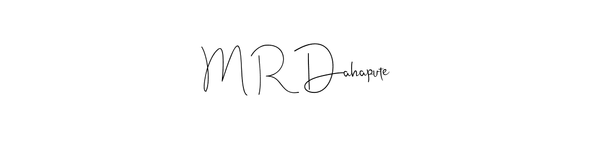 Make a beautiful signature design for name M R Dahapute. With this signature (Andilay-7BmLP) style, you can create a handwritten signature for free. M R Dahapute signature style 4 images and pictures png