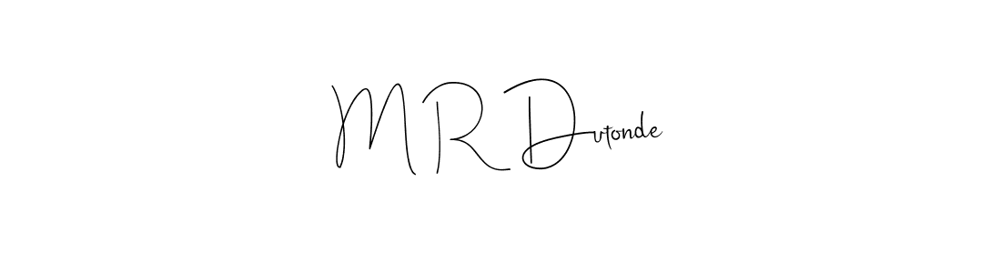 You should practise on your own different ways (Andilay-7BmLP) to write your name (M R Dutonde) in signature. don't let someone else do it for you. M R Dutonde signature style 4 images and pictures png