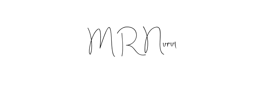 How to make M R Nurul signature? Andilay-7BmLP is a professional autograph style. Create handwritten signature for M R Nurul name. M R Nurul signature style 4 images and pictures png