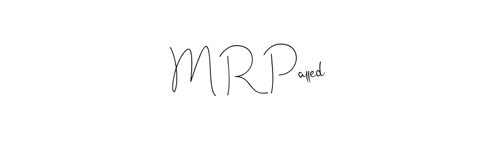 How to make M R Palled name signature. Use Andilay-7BmLP style for creating short signs online. This is the latest handwritten sign. M R Palled signature style 4 images and pictures png