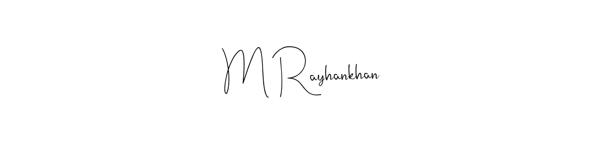 The best way (Andilay-7BmLP) to make a short signature is to pick only two or three words in your name. The name M Rayhankhan include a total of six letters. For converting this name. M Rayhankhan signature style 4 images and pictures png