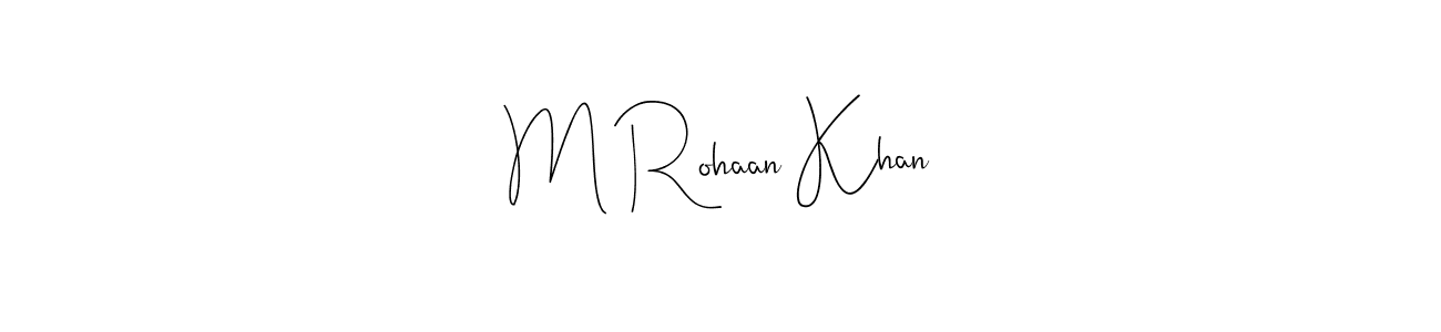 Andilay-7BmLP is a professional signature style that is perfect for those who want to add a touch of class to their signature. It is also a great choice for those who want to make their signature more unique. Get M Rohaan Khan name to fancy signature for free. M Rohaan Khan signature style 4 images and pictures png
