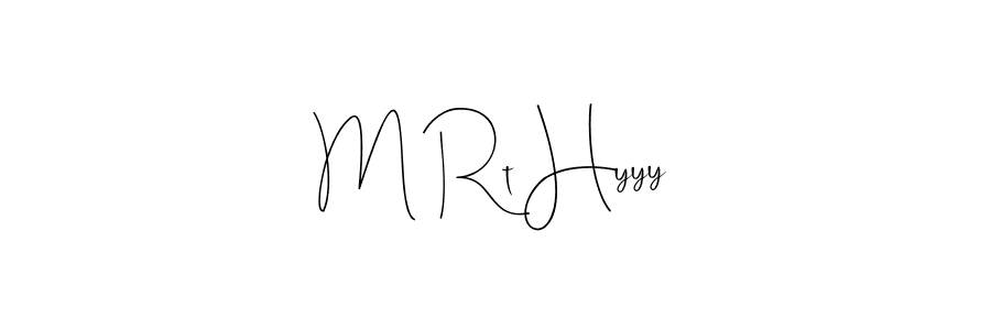 Also we have M Rt Hyyy name is the best signature style. Create professional handwritten signature collection using Andilay-7BmLP autograph style. M Rt Hyyy signature style 4 images and pictures png