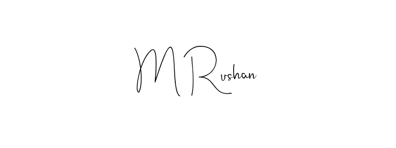 Create a beautiful signature design for name M Rushan. With this signature (Andilay-7BmLP) fonts, you can make a handwritten signature for free. M Rushan signature style 4 images and pictures png