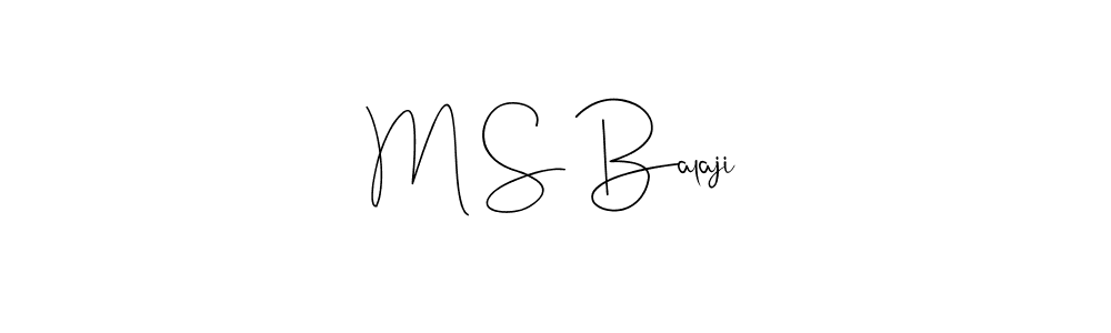 Design your own signature with our free online signature maker. With this signature software, you can create a handwritten (Andilay-7BmLP) signature for name M S Balaji. M S Balaji signature style 4 images and pictures png