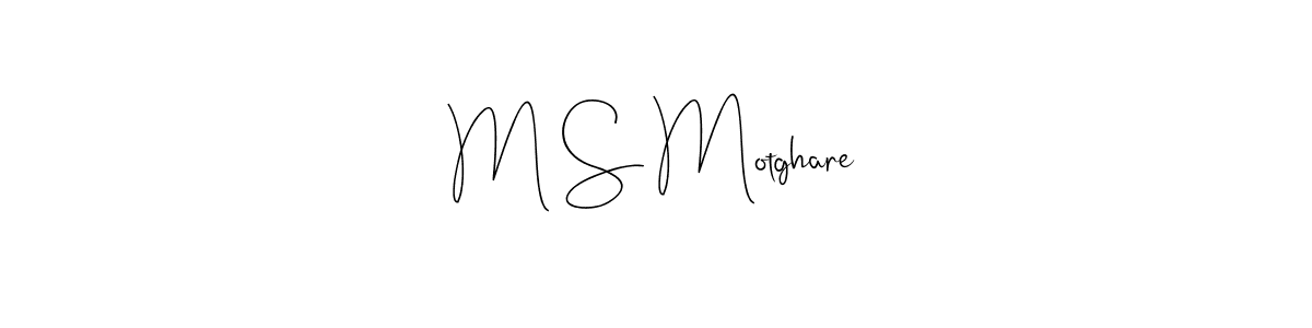 Create a beautiful signature design for name M S Motghare. With this signature (Andilay-7BmLP) fonts, you can make a handwritten signature for free. M S Motghare signature style 4 images and pictures png