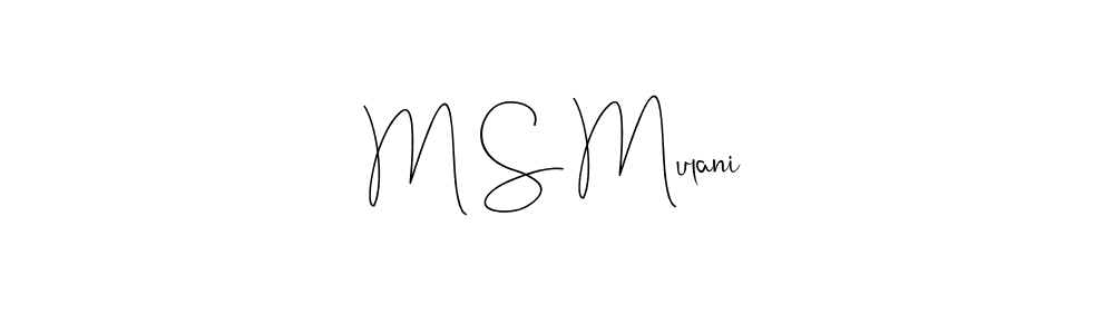 Design your own signature with our free online signature maker. With this signature software, you can create a handwritten (Andilay-7BmLP) signature for name M S Mulani. M S Mulani signature style 4 images and pictures png