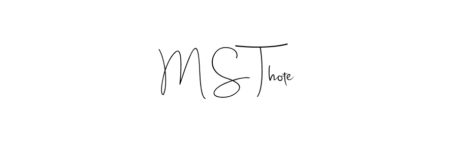 M S Thote stylish signature style. Best Handwritten Sign (Andilay-7BmLP) for my name. Handwritten Signature Collection Ideas for my name M S Thote. M S Thote signature style 4 images and pictures png