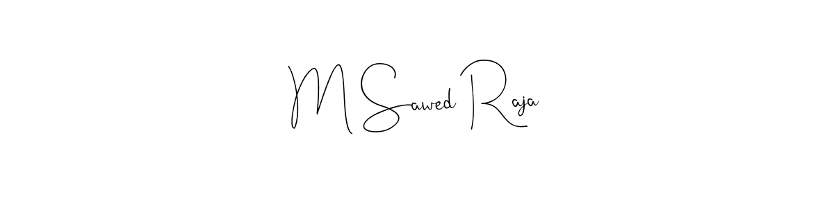 Create a beautiful signature design for name M Sawed Raja. With this signature (Andilay-7BmLP) fonts, you can make a handwritten signature for free. M Sawed Raja signature style 4 images and pictures png