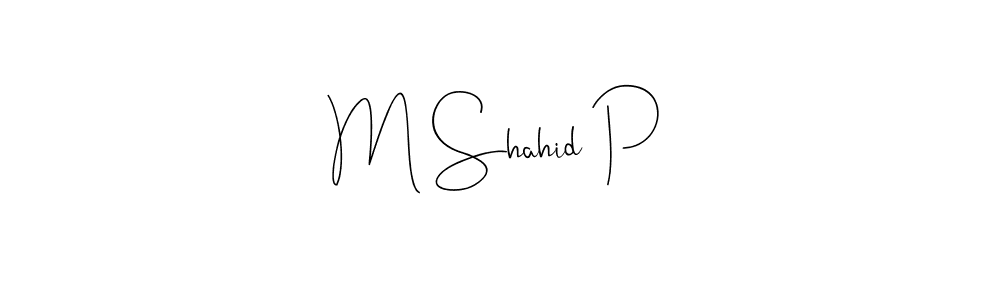 It looks lik you need a new signature style for name M Shahid P. Design unique handwritten (Andilay-7BmLP) signature with our free signature maker in just a few clicks. M Shahid P signature style 4 images and pictures png