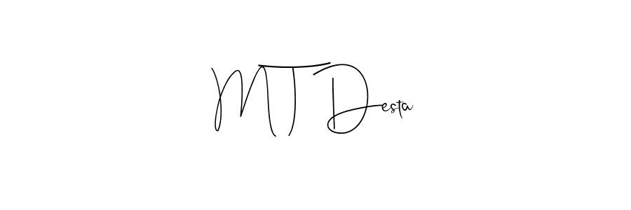 M T Desta stylish signature style. Best Handwritten Sign (Andilay-7BmLP) for my name. Handwritten Signature Collection Ideas for my name M T Desta. M T Desta signature style 4 images and pictures png