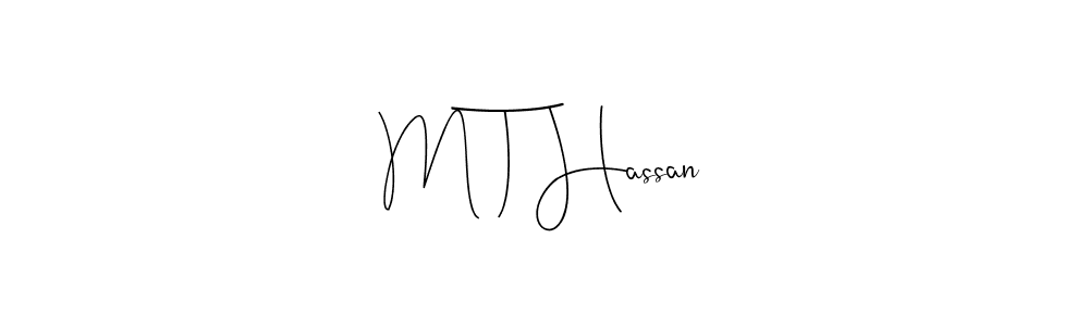 Use a signature maker to create a handwritten signature online. With this signature software, you can design (Andilay-7BmLP) your own signature for name M T Hassan. M T Hassan signature style 4 images and pictures png