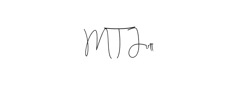 Design your own signature with our free online signature maker. With this signature software, you can create a handwritten (Andilay-7BmLP) signature for name M T Jutt. M T Jutt signature style 4 images and pictures png