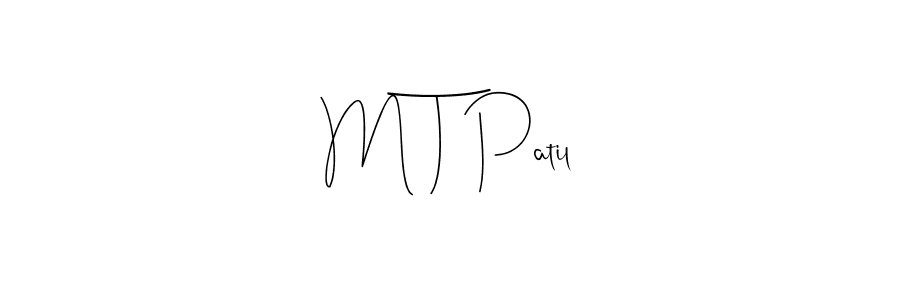M T Patil stylish signature style. Best Handwritten Sign (Andilay-7BmLP) for my name. Handwritten Signature Collection Ideas for my name M T Patil. M T Patil signature style 4 images and pictures png