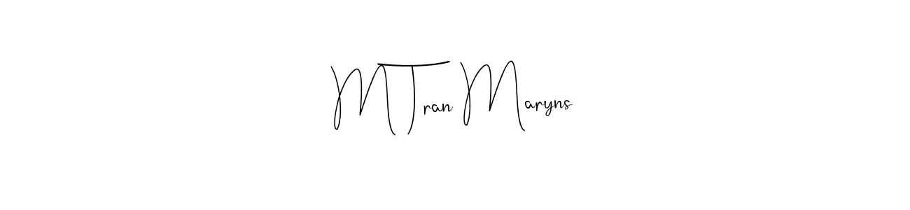 How to make M Tran Maryns name signature. Use Andilay-7BmLP style for creating short signs online. This is the latest handwritten sign. M Tran Maryns signature style 4 images and pictures png