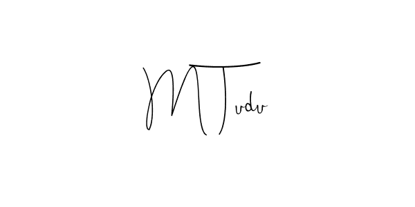 It looks lik you need a new signature style for name M Tudu. Design unique handwritten (Andilay-7BmLP) signature with our free signature maker in just a few clicks. M Tudu signature style 4 images and pictures png