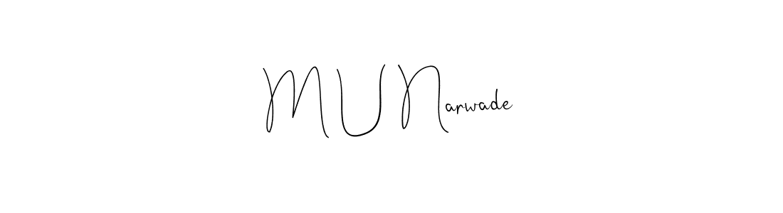 Make a beautiful signature design for name M U Narwade. With this signature (Andilay-7BmLP) style, you can create a handwritten signature for free. M U Narwade signature style 4 images and pictures png