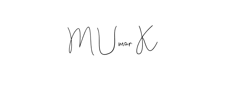 How to make M Umar K signature? Andilay-7BmLP is a professional autograph style. Create handwritten signature for M Umar K name. M Umar K signature style 4 images and pictures png