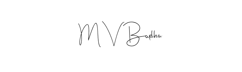 if you are searching for the best signature style for your name M V Baldha. so please give up your signature search. here we have designed multiple signature styles  using Andilay-7BmLP. M V Baldha signature style 4 images and pictures png