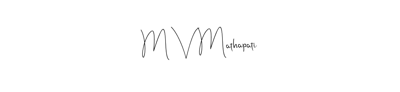 Also You can easily find your signature by using the search form. We will create M V Mathapati name handwritten signature images for you free of cost using Andilay-7BmLP sign style. M V Mathapati signature style 4 images and pictures png