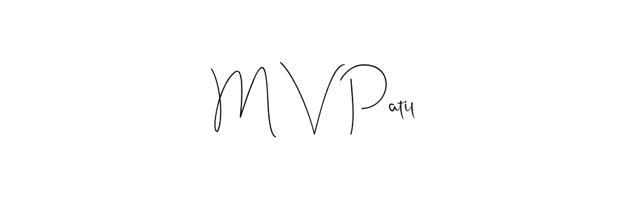 Also You can easily find your signature by using the search form. We will create M V Patil name handwritten signature images for you free of cost using Andilay-7BmLP sign style. M V Patil signature style 4 images and pictures png