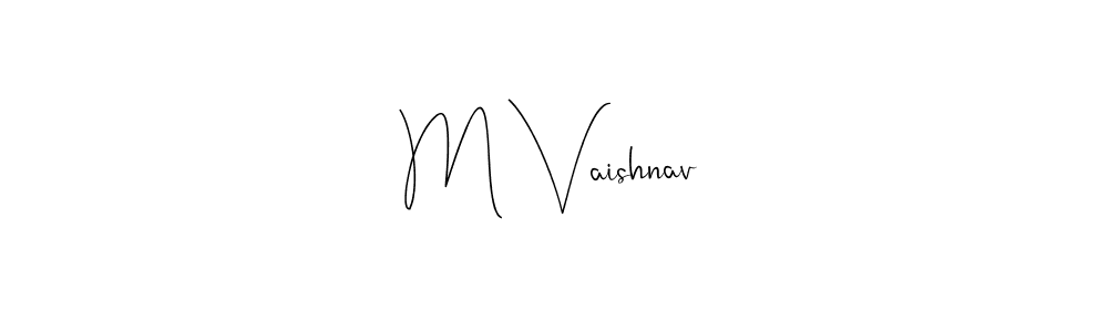 Create a beautiful signature design for name M Vaishnav. With this signature (Andilay-7BmLP) fonts, you can make a handwritten signature for free. M Vaishnav signature style 4 images and pictures png