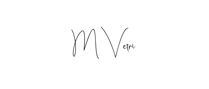 You should practise on your own different ways (Andilay-7BmLP) to write your name (M Vetri) in signature. don't let someone else do it for you. M Vetri signature style 4 images and pictures png