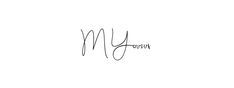 It looks lik you need a new signature style for name M Yousuf. Design unique handwritten (Andilay-7BmLP) signature with our free signature maker in just a few clicks. M Yousuf signature style 4 images and pictures png