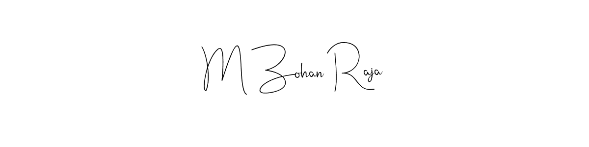 Make a beautiful signature design for name M Zohan Raja. With this signature (Andilay-7BmLP) style, you can create a handwritten signature for free. M Zohan Raja signature style 4 images and pictures png