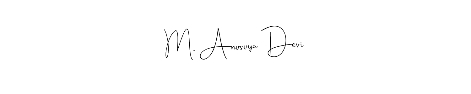 Create a beautiful signature design for name M. Anusuya Devi. With this signature (Andilay-7BmLP) fonts, you can make a handwritten signature for free. M. Anusuya Devi signature style 4 images and pictures png