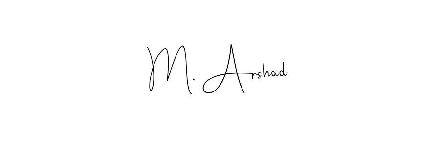 Create a beautiful signature design for name M. Arshad. With this signature (Andilay-7BmLP) fonts, you can make a handwritten signature for free. M. Arshad signature style 4 images and pictures png