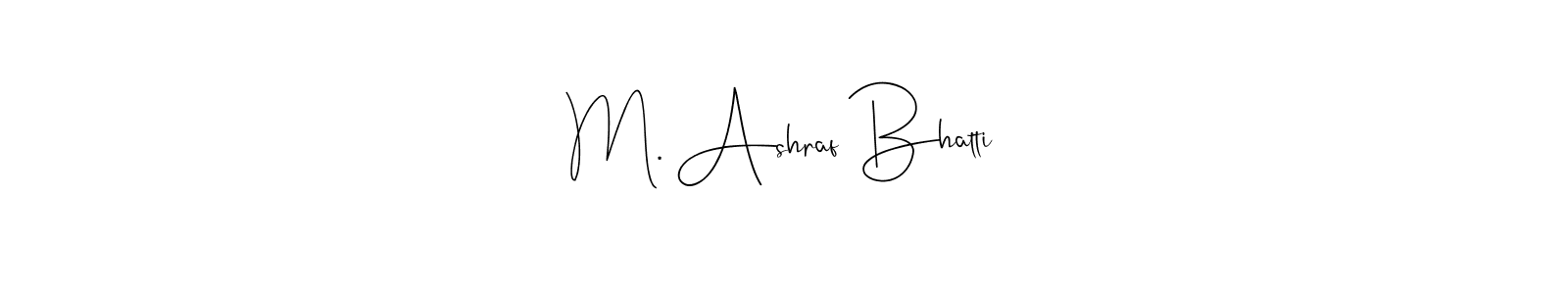 Use a signature maker to create a handwritten signature online. With this signature software, you can design (Andilay-7BmLP) your own signature for name M. Ashraf Bhatti. M. Ashraf Bhatti signature style 4 images and pictures png